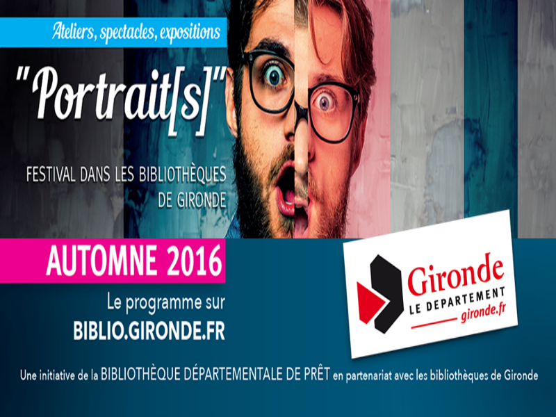 Ateliers, spectacles, expositions : "Portraits" - Festival dans les bibliothèques de Gironde